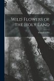 Wild Flowers of the Holy Land