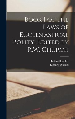 Book 1 of the Laws of Ecclesiastical Polity. Edited by R.W. Church - Church, Richard William