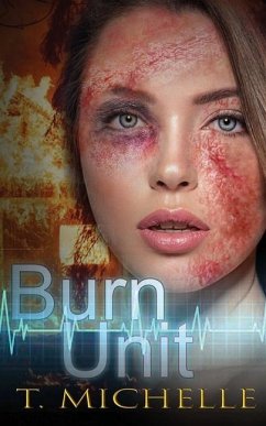 Burn Unit - Michelle, T.