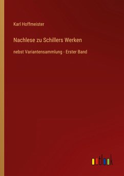 Nachlese zu Schillers Werken - Hoffmeister, Karl