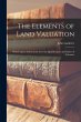 The Elements of Land Valuation: With... - Bild 1