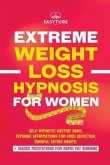 Extreme Rapid Weight Loss Hypnosis for Women: Feminine Affirmations for Weight Loss, Deep Sleep, Meditation and Motivation. Self-Hypnotic Gastric Band