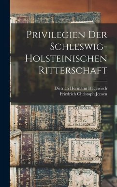 Privilegien Der Schleswig-holsteinischen Ritterschaft - Jensen, Friedrich Christoph