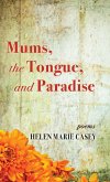 Mums, the Tongue, and Paradise