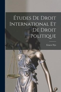 Études de Droit International et de Droit Politique - Nys, Ernest