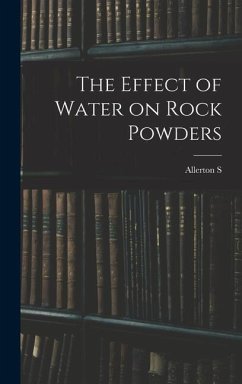 The Effect of Water on Rock Powders - Cushman, Allerton S.