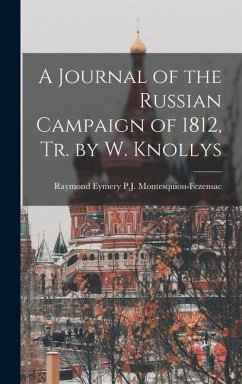 A Journal of the Russian Campaign of 1812, Tr. by W. Knollys - Montesquiou-Fezensac, Raymond Eymery