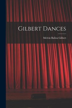 Gilbert Dances - Gilbert, Melvin Ballou
