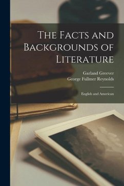 The Facts and Backgrounds of Literature: English and American - Reynolds, George Fullmer; Greever, Garland
