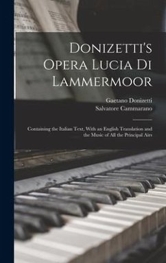 Donizetti's Opera Lucia di Lammermoor - Donizetti, Gaetano; Cammarano, Salvatore