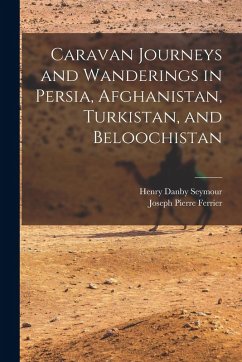 Cover Caravan Journeys and Wanderings in Persia, Afghanistan, Turkistan, and Beloochistan