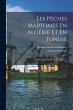 Les Pêches Maritimes En Algérie Et En... - Bild 1