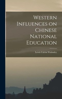 Western Influences on Chinese National Education - Walmsley, Lewis Calvin
