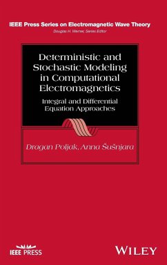 Deterministic and Stochastic Modeling in Computational Electromagnetics - Poljak, Dragan;Susnjara, Anna