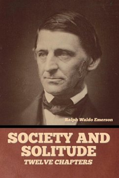 Society and solitude - Emerson, Ralph Waldo