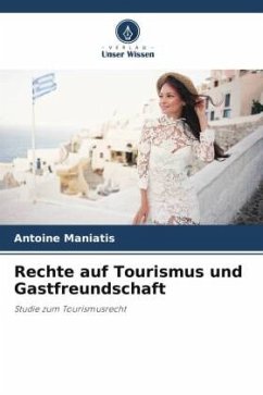 Rechte auf Tourismus und Gastfreundschaft - Maniatis, Antoine