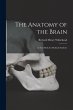 The Anatomy of the Brain: A Text-Book... - Bild 1