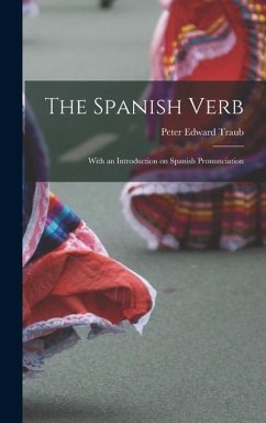 The Spanish Verb - Traub, Peter Edward