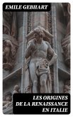 Les origines de la Renaissance en Italie (eBook, ePUB)