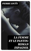 La femme et le pantin: roman espagnol (eBook, ePUB)