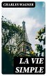 La vie simple (eBook, ePUB) - Bild 1