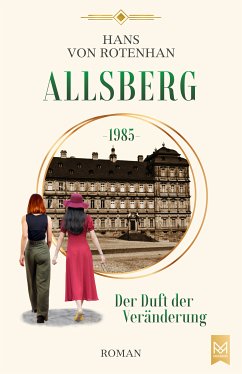 Allsberg 1985 – Der Duft der Veränderung (eBook, ePUB) - von Rotenhan, Hans