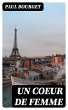 Un Coeur de femme (eBook, ePUB) - Bild 1