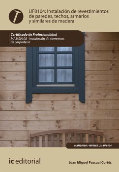 Instalación de revestimientos de paredes, techos, armarios y similares de madera. MAMS0108 (eBook, ePUB) - Pascual Cortés, Juan Miguel