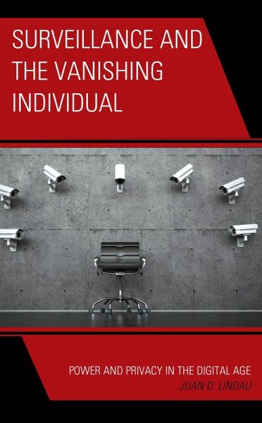 Surveillance and the Vanishing Individual (eBook, ePUB) Surveillance and the Vanishing Individual (eBook, ePUB)
