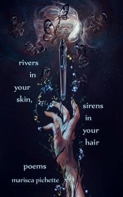 Rivers in Your Skin, Sirens in Your Hair (eBook, ePUB) - Pichette, Marisca
