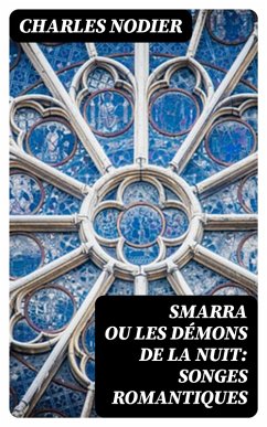 Cover Smarra ou les démons de la nuit: Songes romantiques (eBook, ePUB)