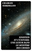 Einstein et l'univers: Une lueur dans le mystère des choses (eBook, ePUB)