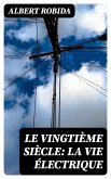 Le Vingtième Siècle: La Vie Électrique (eBook, ePUB)