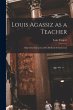 Louis Agassiz as a Teacher;... - Bild 1