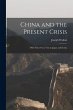 China and the Present Crisis: With... - Bild 1