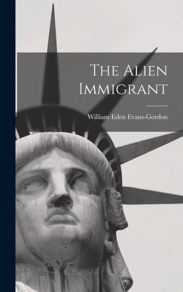 The Alien Immigrant The Alien Immigrant