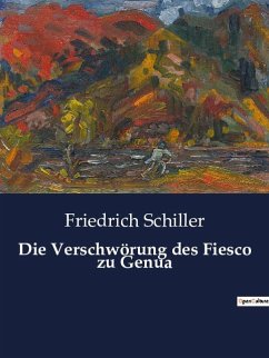 Die Verschwörung des Fiesco zu Genua - Schiller, Friedrich