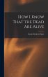 How I Know That the Dead Are Alive - Bild 1