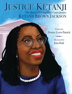 Justice Ketanji: The Story of Us Supreme Court Justice Ketanji Brown Jackson - Patrick, Denise Lewis
