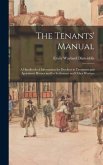 The Tenants' Manual: A Handbook of Information for Dwellers in Tenement and Apartment Houses and for Settlement and Other Workers