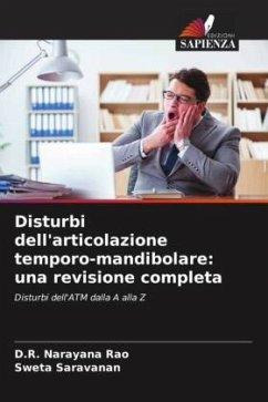 Disturbi dell'articolazione temporo-mandibolare: una revisione completa - Rao, D.R. Narayana;Saravanan, Sweta