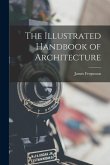 The Illustrated Handbook of Architecture