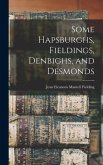 Some Hapsburghs, Fieldings, Denbighs, and Desmonds