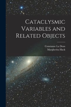 Cataclysmic Variables and Related Objects - Hack, Margherita; La Dous, Constanze