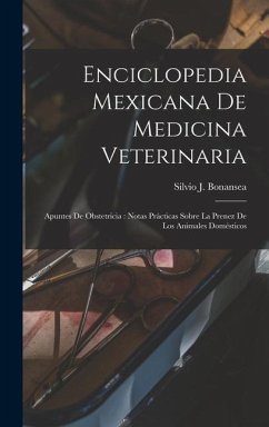Enciclopedia Mexicana De Medicina Veterinaria - Bonansea, Silvio J