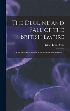 The Decline and Fall of the British Empire - Mills, Elliott Evans
