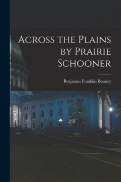 Across the Plains by Prairie Schooner