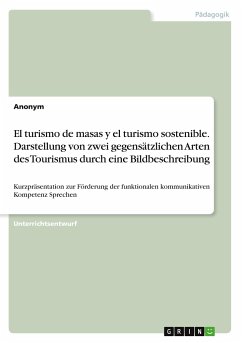 El turismo de masas y el turismo sostenible. Darstellung von zwei gegensätzlichen Arten des Tourismus durch eine Bildbeschreibung - Anonym