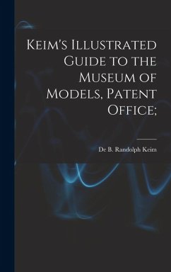Cover Keim's Illustrated Guide to the Museum of Models, Patent Office;