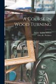 A Course In Wood Turning